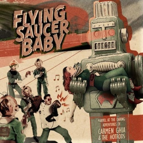 Carmen Ghia and The Hotrods : Flying Saucer Baby CD